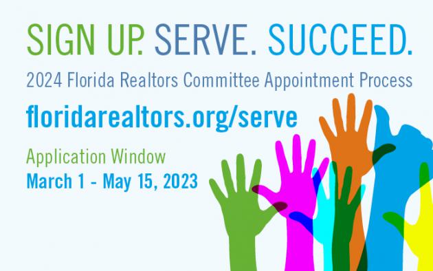 Sign Up. Serve. Succeed. 2024 Florida Realtors Committee Appointment Process