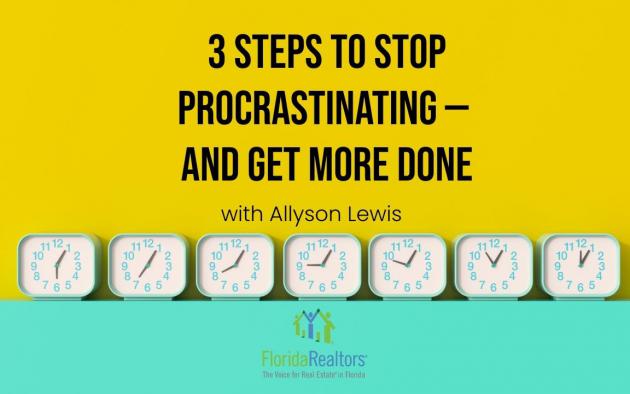 3 Steps to Stop Procrastinating — and Get More Done