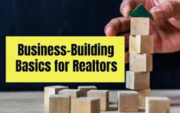 5 Business-Building Basics EVERY Realtor Needs to Know