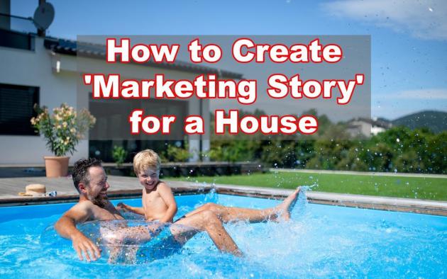 How to Create a 'Marketing Story' That Gets Your Property SOLD