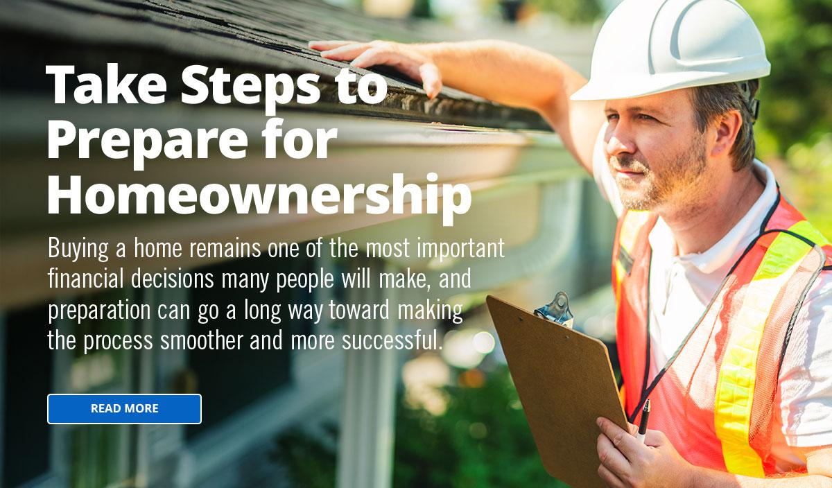 Take Steps to Prepare for Homeownership