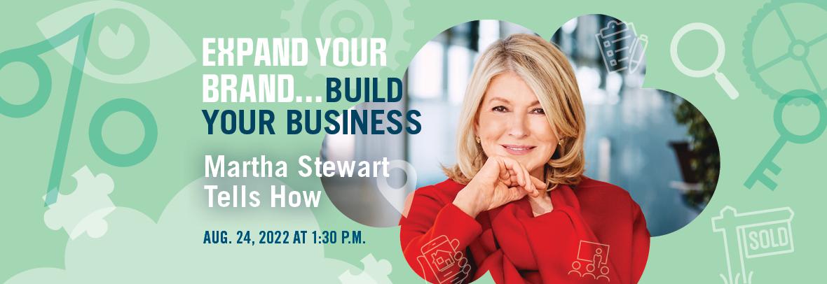 Expand Your Brand and Build Your Business. Martha Stewart Tells How
