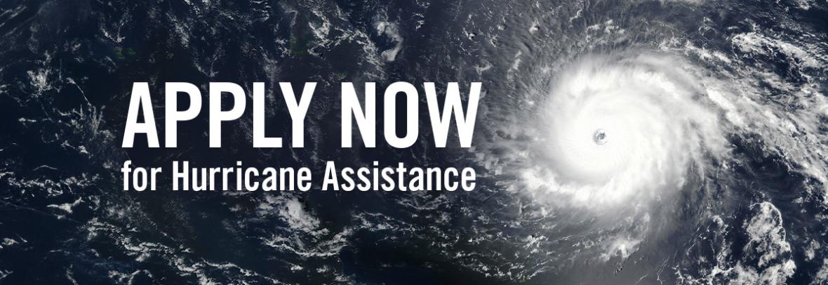 Apply Now for Hurricane Assistance