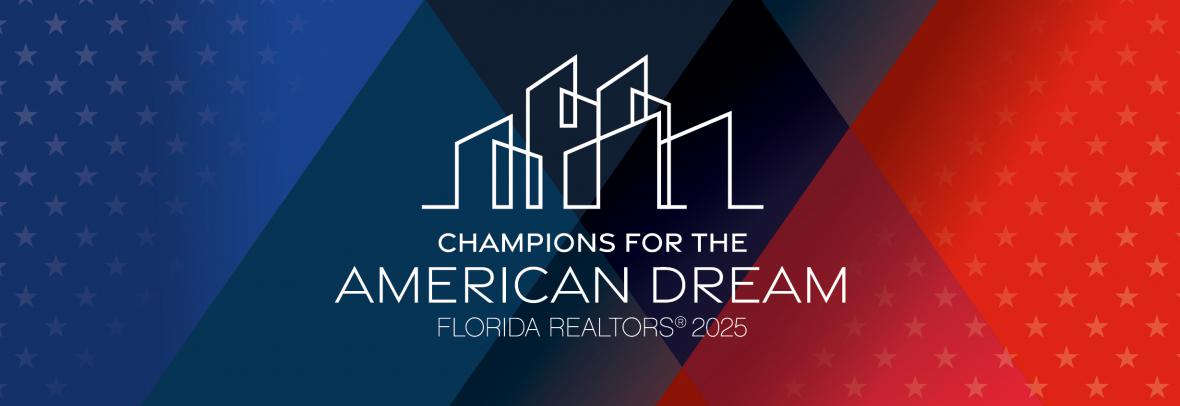 Champions for the American Dream Florida Realtors 2025