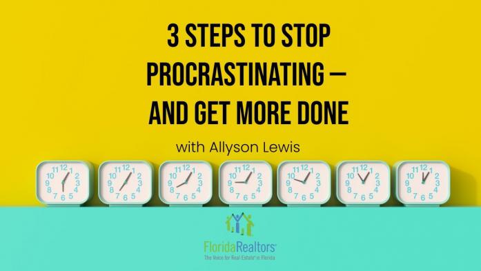 3 Steps to Stop Procrastinating — and Get More Done