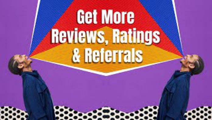 How to Get More Positive Reviews, Ratings & Referrals