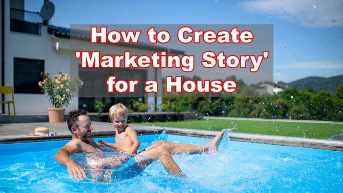 How to Create a 'Marketing Story' That Gets Your Property SOLD